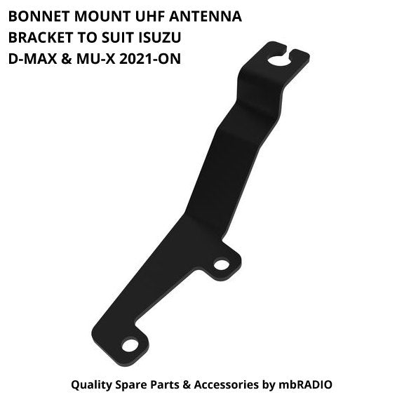 BONNET MOUNT UHF ANTENNA BRACKET TO SUIT ISUZU D-MAX & MU-X 2021-ON