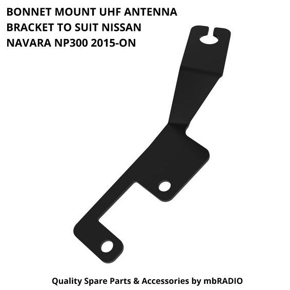 BONNET MOUNT UHF ANTENNA BRACKET TO SUIT NISSAN NAVARA NP300 2015-ON